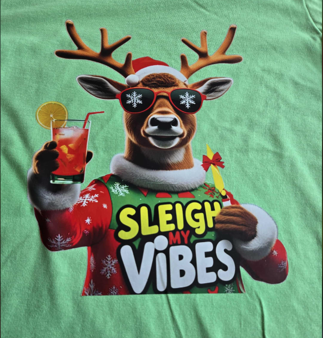 Sleigh my Vibes Reindeer Christmas Design for any shirt