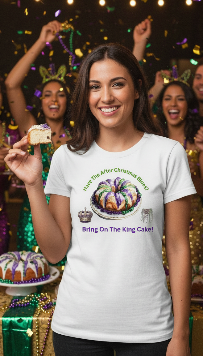 Bring On King Cake Design for any T-Shirt, Sweat Shirt or Hoodie